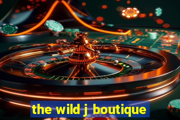 the wild j boutique